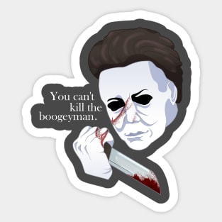 You Can't Kill the Boogeyman Michael Myers Sticker